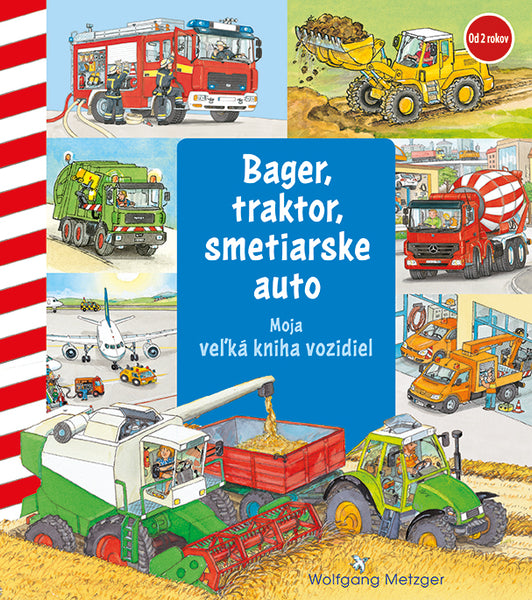 BAGER, TRAKTOR, SMETIARSKE AUTO - Moja veľká kniha vozidiel - leporelo