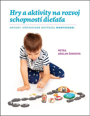 Hry a aktivity na rozvoj  schopností dieťaťa