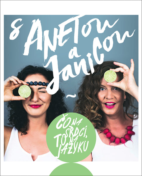 S Anetou a Janicou – Čo na srdci, to na jazyku
