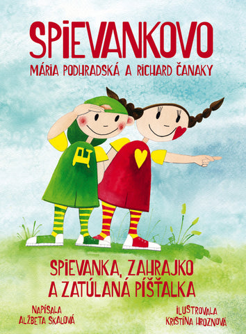 Spievankovo. Spievanka, Zahrajko a zatúlaná Píšťalka
