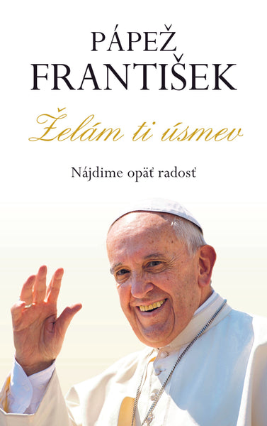 Pápež František - Želám ti úsmev